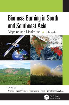 Biomass Burning in South and Southeast Asia: Mapping and Monitoring, Volume One