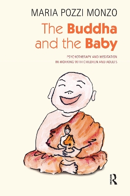 Buddha and the Baby: Psychotherapy and Meditation in Working with Children and Adults