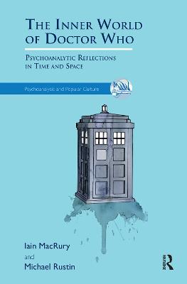 Inner World of Doctor Who: Psychoanalytic Reflections in Time and Space