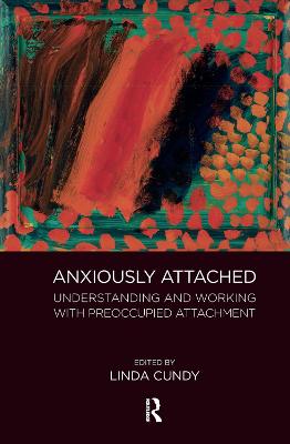 Anxiously Attached: Understanding and Working with Preoccupied Attachment