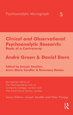 Clinical and Observational Psychoanalytic Research: Roots of a Controversy - Andre Green & Daniel Stern