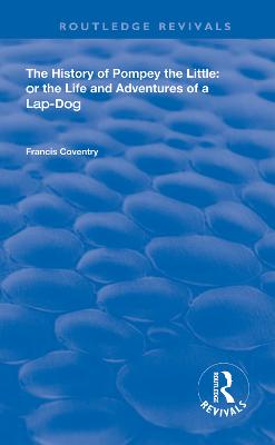 History of Pompey the Little: Or The Life and Adventures of a Lap-Dog