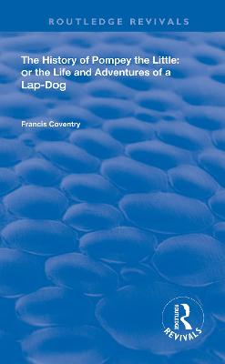 History of Pompey the Little: Or The Life and Adventures of a Lap-Dog