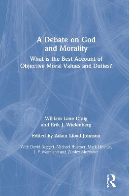 Debate on God and Morality: What is the Best Account of Objective Moral Values and Duties?