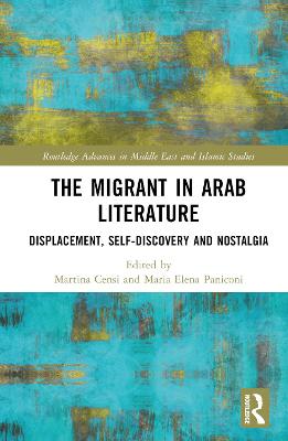 Migrant in Arab Literature: Displacement, Self-Discovery and Nostalgia