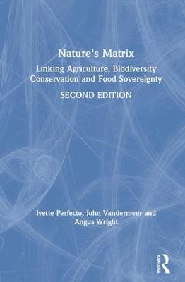 Nature's Matrix: Linking Agriculture, Biodiversity Conservation and Food Sovereignty 2nd edition