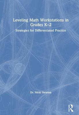 Leveling Math Workstations in Grades K2: Strategies for Differentiated Practice