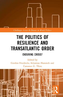 Politics of Resilience and Transatlantic Order: Enduring Crisis?