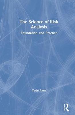 Science of Risk Analysis: Foundation and Practice