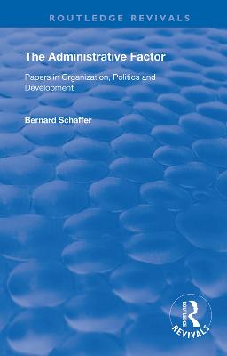 Administrative Factor: Papers in Organization, Politics and Development