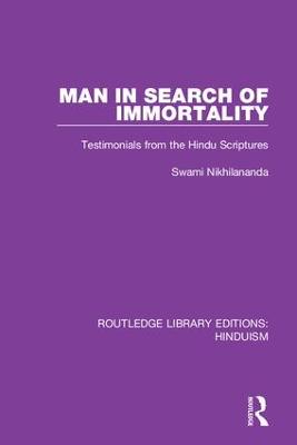 Man in Search of Immortality: Testimonials from the Hindu Scriptures