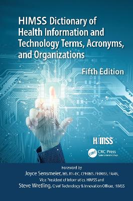 HIMSS Dictionary of Health Information and Technology Terms, Acronyms and  Organizations 5th edition