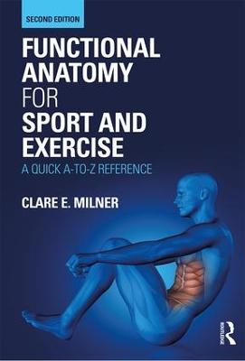 Functional Anatomy for Sport and Exercise: A Quick A-to-Z Reference 2nd edition