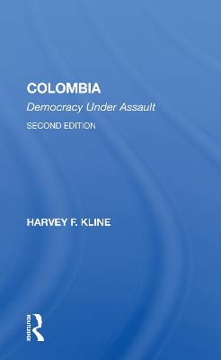 Colombia: Democracy Under Assault, Second Edition 2nd edition