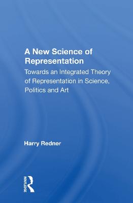 New Science of Representation: Towards an Integrated Theory of Representation in Science, Politics and Art