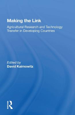 Making The Link: Agricultural Research And Technology Transfer In Developing Countries