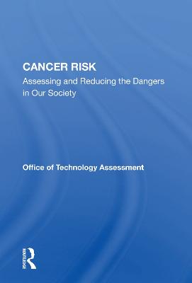 Cancer Risk: Assessing And Reducing The Dangers In Our Society