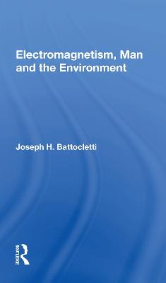 Electromagnetism, Man and the Environment
