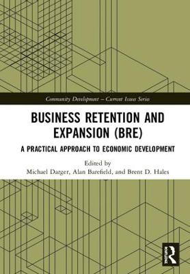 Business Retention and Expansion (BRE): A Practical Approach to Economic Development