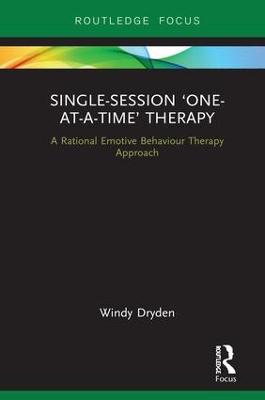 Single-Session One-at-a-Time Therapy: A Rational Emotive Behaviour Therapy Approach