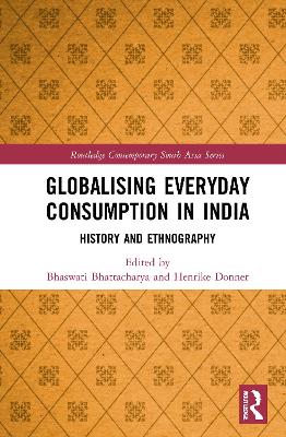 Globalising Everyday Consumption in India: History and Ethnography