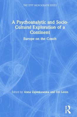 Psychoanalytic and Socio-Cultural Exploration of a Continent: Europe on the Couch