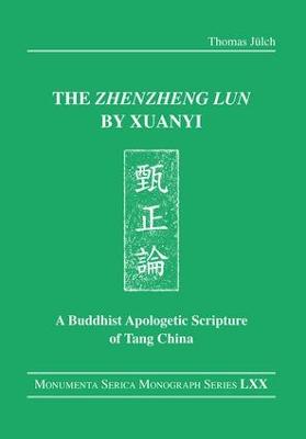 Zhenzheng lun by Xuanyi: A Buddhist Apologetic Scripture of Tang China