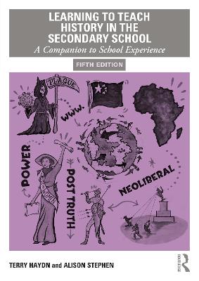 Learning to Teach History in the Secondary School: A Companion to School Experience 5th edition