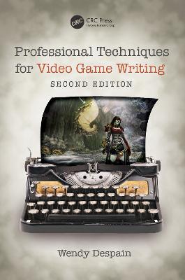 Professional Techniques for Video Game Writing 2nd edition