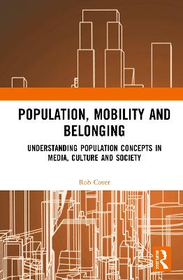 Population, Mobility and Belonging: Understanding Population Concepts in Media, Culture and Society