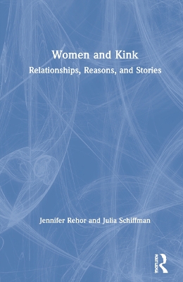 Women and Kink: Relationships, Reasons, and Stories