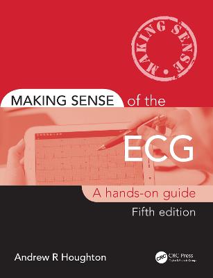 Making Sense of the ECG: A Hands-On Guide 5th edition