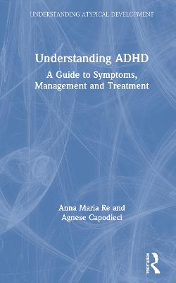 Understanding ADHD: A Guide to Symptoms, Management and Treatment