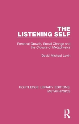 Listening Self: Personal Growth, Social Change and the Closure of Metaphysics