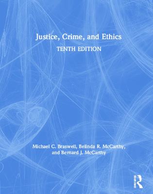 Justice, Crime, and Ethics 10th edition