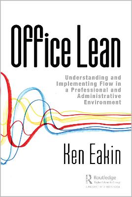 Office Lean: Understanding and Implementing Flow in a Professional and Administrative  Environment