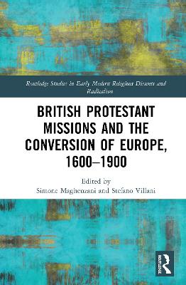 British Protestant Missions and the Conversion of Europe, 16001900