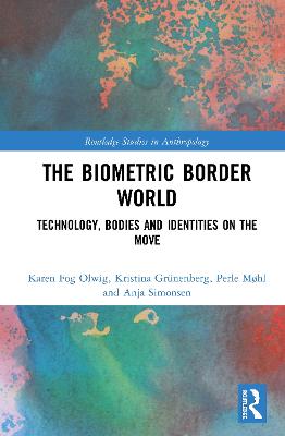 Biometric Border World: Technology, Bodies and Identities on the Move