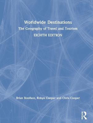 Worldwide Destinations: The Geography of Travel and Tourism 8th edition