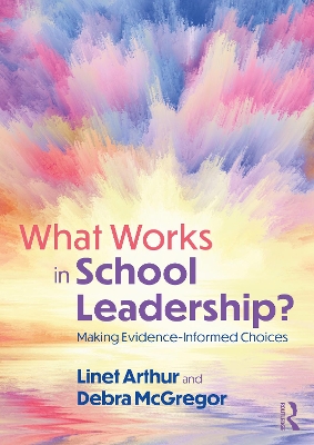 What Works in School Leadership?: Making Evidence-Informed Choices