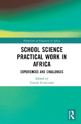 School Science Practical Work in Africa: Experiences and Challenges