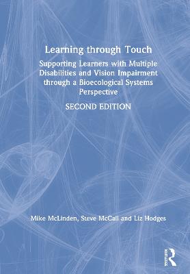 Learning through Touch: Supporting Learners with Multiple Disabilities and Vision Impairment through  a Bioecological Systems Perspective 2nd edition