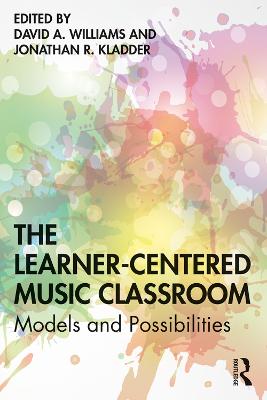 Learner-Centered Music Classroom: Models and Possibilities