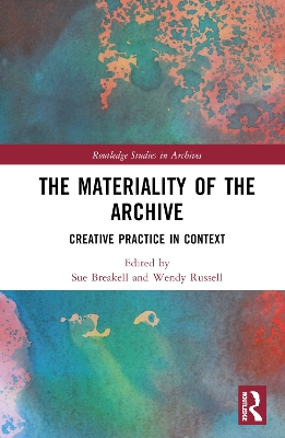 Materiality of the Archive: Creative Practice in Context