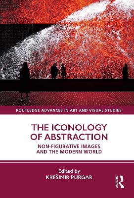 Iconology of Abstraction: Non-figurative Images and the Modern World
