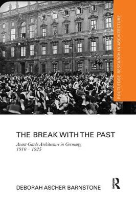 Break with the Past: Avant-Garde Architecture in Germany, 1910  1925