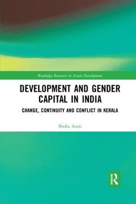 Development and Gender Capital in India: Change, Continuity and Conflict in Kerala