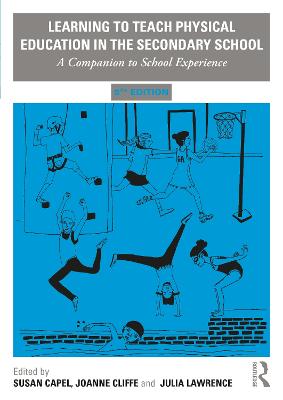 Learning to Teach Physical Education in the Secondary School: A Companion to School Experience 5th edition