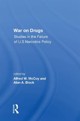 War On Drugs: Studies In The Failure Of U.s. Narcotics Policy