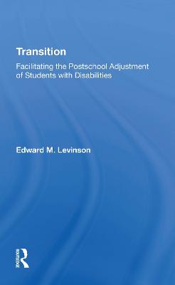 Transition: Facilitating The Postschool Adjustment Of Students With Disabilities
